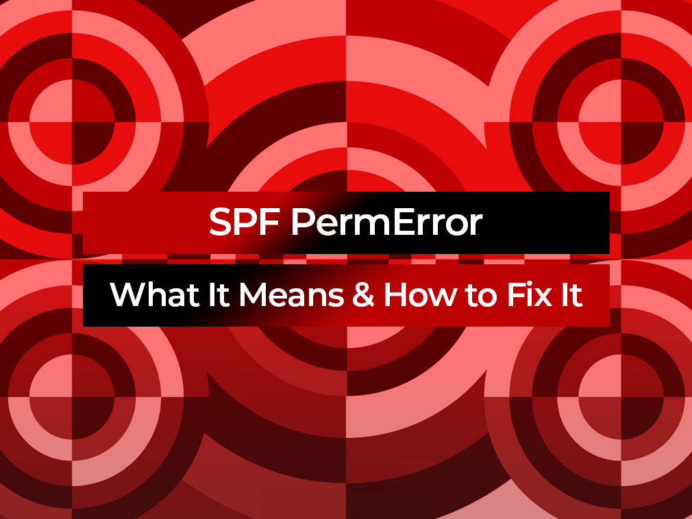 SPF PermError: Too Many DNS Lookups. What It Means and How to Fix It
